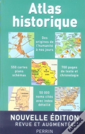 Atlas Historique ; Des Origines De L'Humanité À Nos Jours
