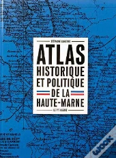Atlas Historique Et Politique De La Haute-Marne