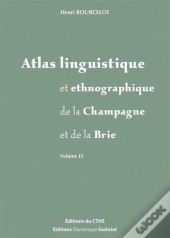 Atlas Linguistique Et Ethnographique De La Champagne Et De La Brie