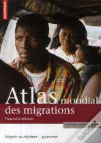 Atlas Mondial Des Migrations ; Réguler Ou Réprimer... Gouverner (Édition 2009)