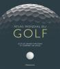 Atlas Mondial Du Golf ; Les Plus Grands Parcours Et Comment Les Jouer - Preview