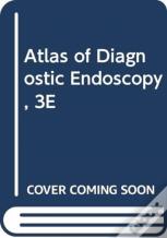 Atlas Of Diagnostic Endoscopy, 3e
