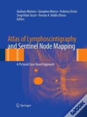 Atlas Of Lymphoscintigraphy And Sentinel Node Mapping