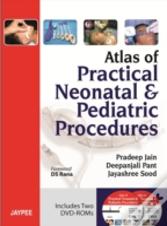 Atlas Of Practical Neonatal And Pediatric Procedures
