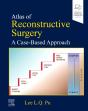 Atlas Of Reconstructive Surgery: A Case-Based Approach - Preview