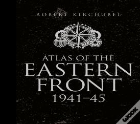 Atlas Of The Eastern Front