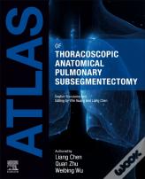 Atlas Of Thoracoscopic Anatomical Pulmonary Subsegmentectomy