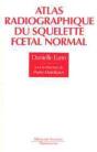 Atlas Radiographique Du Squelette Foetal Normal - Preview