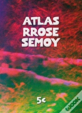Atlas Rrose Semoy