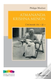 Atmananda Krishna Menon : L'Homme Du « Je »