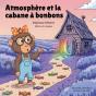 Atmosphère Et La Cabane À Bonbons - Preview