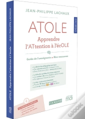 Atole : Apprendre L'Attention À L'École ; Cycles 2 Et 3 ; Guide De L'Enseignant + Bloc Ressources (Édition 2021)