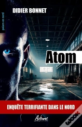 Atom : Enquête Terrifiante Dans Le Nord