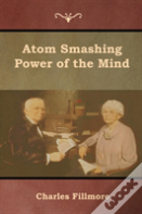 Atom Smashing Power Of The Mind