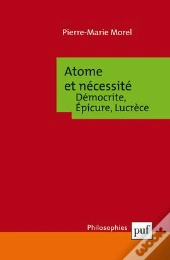 Atome Et Nécessité ; Démocrite, Epicure, Lucrèce (2e Édition)