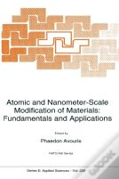 Atomic And Nanometer-Scale Modification Of Materials