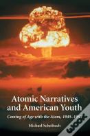 Atomic Narratives And American Youth