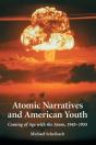 Atomic Narratives And American Youth - Preview