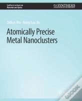 Atomically Precise Metal Nanoclusters