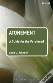 Atonement: A Guide For The Perplexed