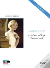 Atonement ; Ian Mcewan, Joe Wright ; 'The Attempt Was All.'
