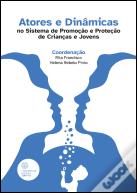 Atores e Dinâmicas no Sistema de Promoção e Proteção de Crianças e Jovens