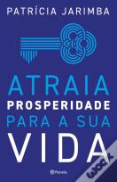 Atraia Prosperidade para a Sua Vida