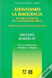 Atravesando La Burocracia (Nueva Perspectiva De Administracion Publica)