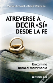Atreverse A Decir «Sí» Desde La Fe