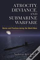 Atrocity, Deviance, And Submarine Warfare