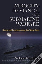 Atrocity, Deviance, And Submarine Warfare