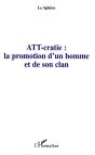 Att-Cratie : La Promotion D'Un Homme Et De Son Clan - Preview