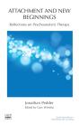 Attachment And New Beginnings : Reflections On Psychoanalytic Therapy - Preview