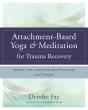 Attachment-Based Yoga & Meditation For Trauma Recovery - Preview