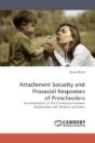 Attachment Security And Prosocial Responses Of Preschoolers - Preview