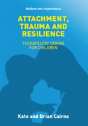 Attachment, Trauma And Resilience - Preview