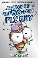 Attack Of The 50-Foot Fly Guy! (Fly Guy #19)