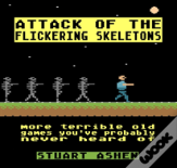 Attack Of The Flickering Skeletons