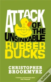 Attack Of The Unsinkable Rubber Ducks