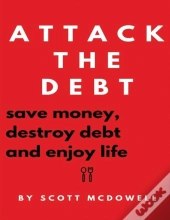 Attack The Debt : Save Money, Destroy De