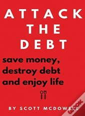 Attack The Debt : Save Money, Destroy De