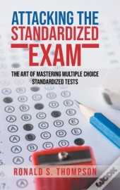 Attacking Standardized The Exam