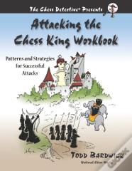 Attacking The Chess King Workbook