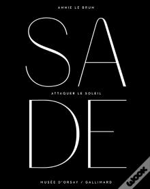 Attaquer Le Soleil ; Hommage Au Marquis De Sade