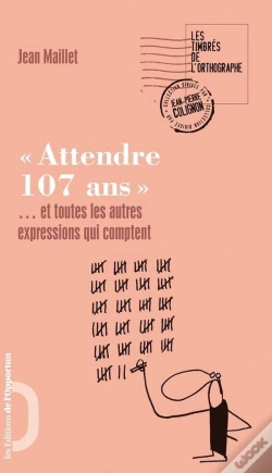 Capa do artigo Attendre 107 Ans.... Et 100 Autres Expre