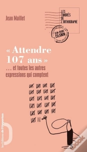 Capa do artigo Attendre 107 Ans.... Et 100 Autres Expre