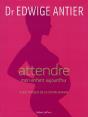 Attendre Mon Enfant Aujourd'Hui - Preview
