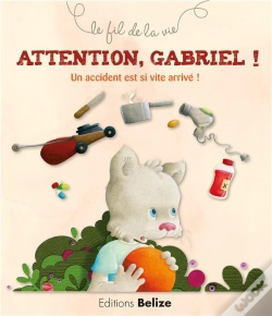 Capa do artigo Attention, Gabriel ! Un Accident Est Si Vite Arrivé !