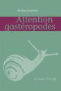 Attention Gastéropodes - Preview