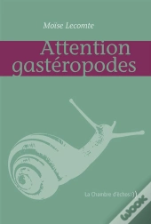 Attention Gastéropodes